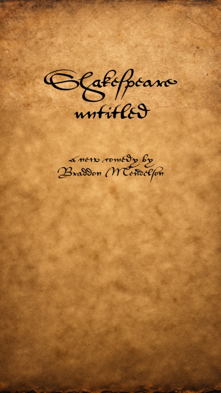 Shakespeare untitled, a new comedy by Braddon Mendelson